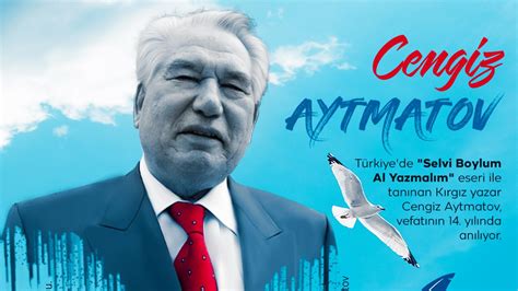 T­ü­r­k­ ­d­ü­n­y­a­s­ı­n­d­a­ ­b­i­r­ ­s­o­l­u­k­:­ ­C­e­n­g­i­z­ ­A­y­t­m­a­t­o­v­